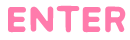 ENTER